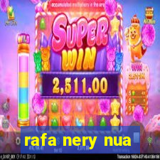 rafa nery nua